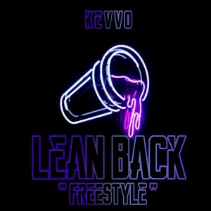 KEVVO – Lean Back, Freestyle